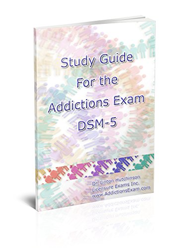 Study Guide for the Addictions Exam DSM-5