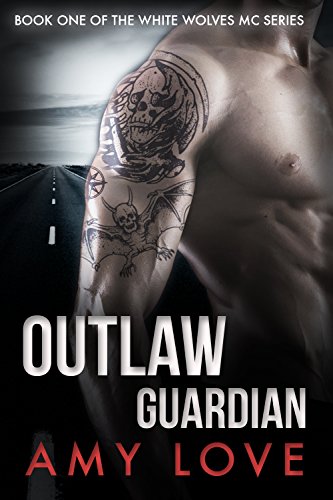 Outlaw Guardian (White Wolves MC Book 1)