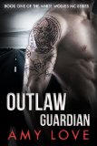 Outlaw Guardian (White Wolves MC Book 1)
