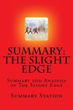The Slight Edge: Summary and Analysis of The Slight Edge:Turning Simple Disciplines into Massive Success and Happiness by Jeff Olson