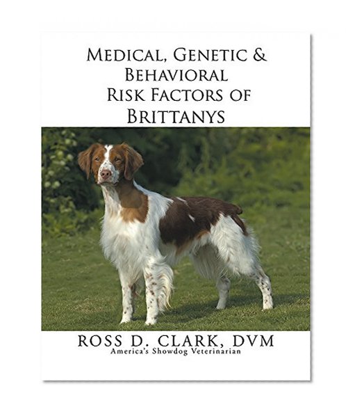 Medical, Genetic & Behavioral Risk Factors of Brittanys
