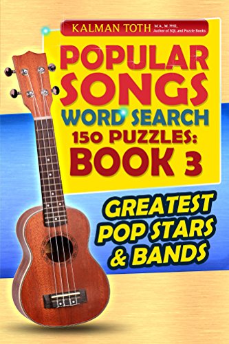 Popular Songs Word Search 150 Puzzles: Book 3: Greatest Pop Stars & Bands