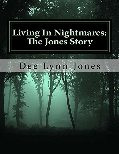 Living In Nightmares: The Jones Story