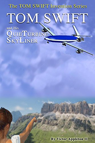 Tom Swift and His QuieTurbine SkyLiner (The New Tom Swift Invention Series Book 2)