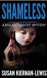 Shameless: Book 2 of the Mia Kazmaroff Mysteries (Mia Kazmaroff Mystery Series)