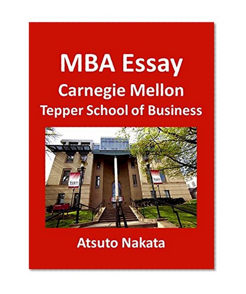MBA Essay 2013 - Carnegie Mellon, Tepper School of Business -