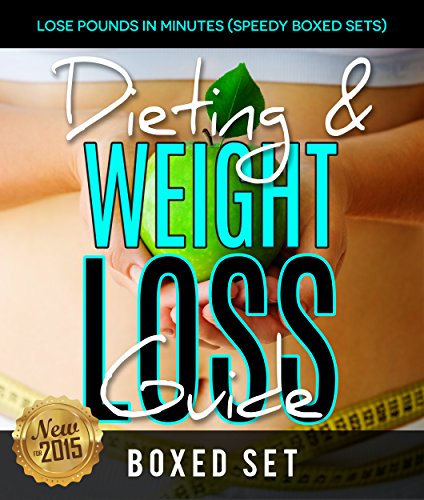 Dieting & Weight Loss Guide: Lose Pounds in Minutes (Speedy Boxed Sets): Weight Maintenance Diets