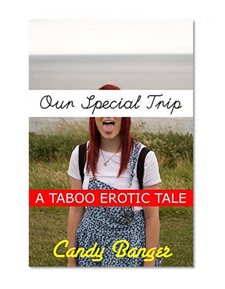 Our Special Trip: Taboo Forbidden Erotica