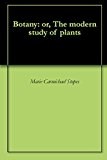 Botany: or, The modern study of plants