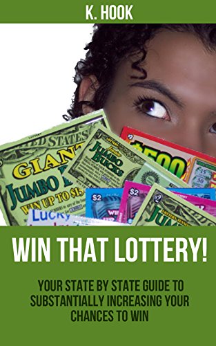 Win That Lottery!: Your State by State Guide to Substantially Increasing Your Chances to Win