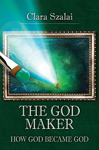 Magical Realism: The God Maker: How god became God...