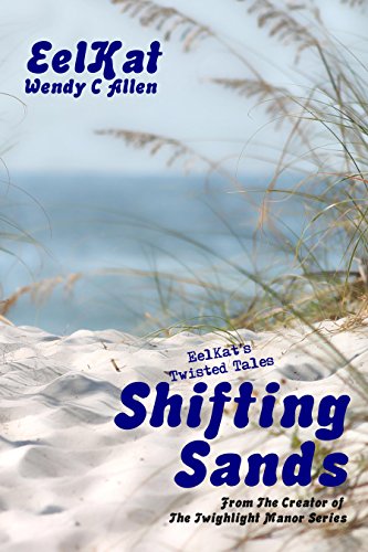 Shifting Sands (EelKat's Twisted Tales Book 5)