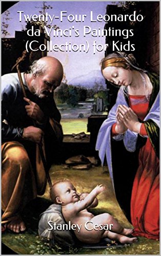 Twenty-Four Leonardo da Vinci's Paintings (Collection) for Kids