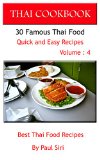 THAI COOKBOOK : 30 Famous Thai Food Quick and Easy Recipes Volume 4: Best Thai Food Recipes