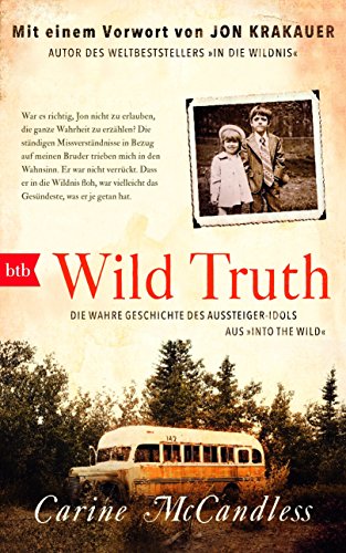 Wild Truth: Die wahre Geschichte des Aussteiger-Idols aus "Into the Wild" (German Edition)