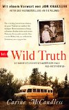 Wild Truth: Die wahre Geschichte des Aussteiger-Idols aus "Into the Wild" (German Edition)