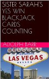 SISTER SARAH'S YES WIN BLACKJACK CARDS COUNTING