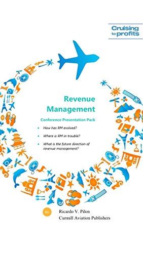 Airline Revenue Management - Future Directions: Cruising to Profits (Short Story - Presentations)