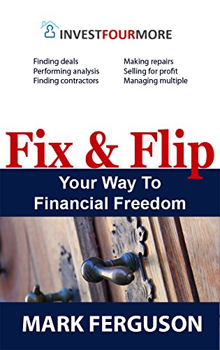 Fix and Flip Your Way To Financial Freedom