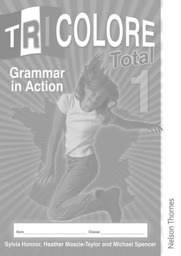 Tricolore Total 1 Grammar in Action (x8) by Honnor, S, Mascie-Taylor, Heather, Spencer, Michael (2008) Paperback