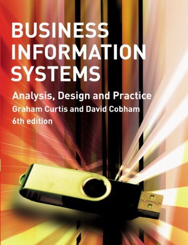 Business Information Systems: Analysis, Design and Practice by Curtis, Mr Graham, Cobham, Dr David (2008) Paperback