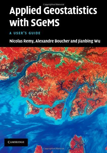 Applied Geostatistics with SGeMS: A User's Guide by Remy, Nicolas, Boucher, Alexandre, Wu, Jianbing (2011) Paperback