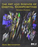 The Art and Science of Digital Compositing: Techniques for Visual Effects, Animation and Motion Graphics (The Morgan Kaufmann Series in Computer Graphics) by Brinkmann (2008) Paperback