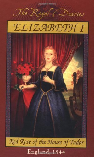 Elizabeth I: Red Rose of the House of Tudor, England, 1544 (Royal Diaries) by Lasky, Kathryn (1999) Hardcover