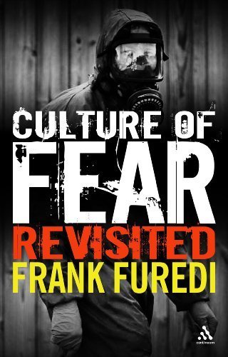 Culture of Fear Revisited: Risk-Taking and the Morality of Low Expectation by Furedi, Frank (2006) Paperback