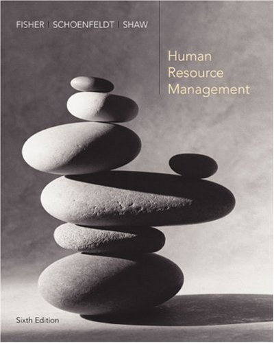 Human Resource Management by Fisher, Cynthia D., Schoenfeldt, Lyle F., Shaw, James B. (2005) Hardcover