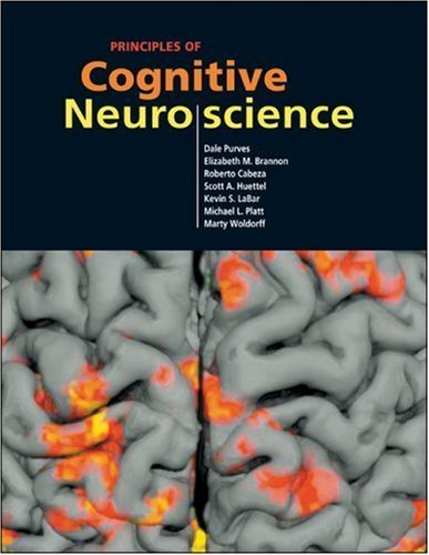 Principles of Cognitive Neuroscience by Purves, Dale, Brannon, Elizabeth, Cabeza, Roberto, Huettel, (2008) Hardcover