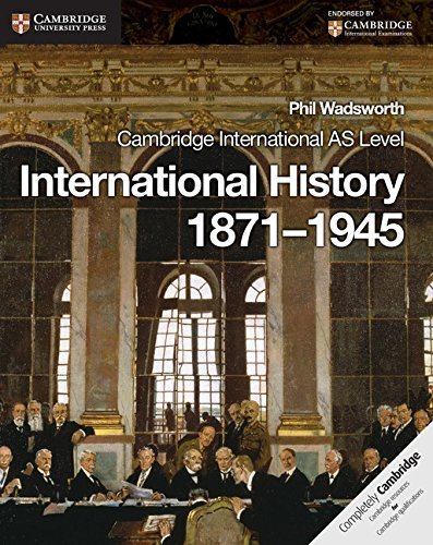 Cambridge International AS Level International History 1871-1945 Coursebook (Cambridge International Examinations) by Wadsworth, Phil (2013) Paperback