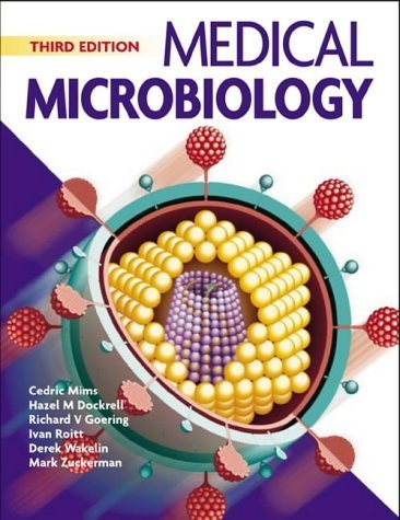 Medical Microbiology by Mims BSc MD FRCPath, Cedric, Dockrell MD, Hazel, Goering M (2003) Paperback