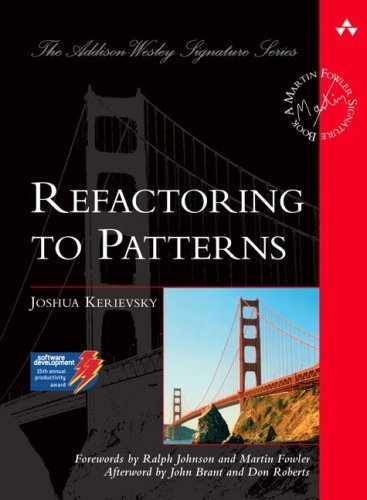 Refactoring to Patterns (Addison-Wesley Signature) by Joshua Kerievsky (2004) Hardcover