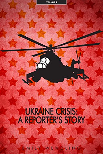 Ukraine Crisis: A Reporter's Story, Vol-2