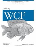 Learning WCF: A Hands-on Guide by Michele Leroux Bustamante (2007) Paperback