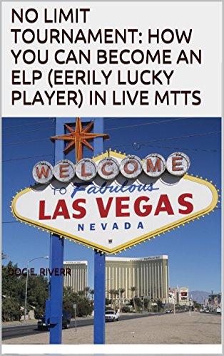 No Limit Tournament: How You CAN Become an ELP (Eerily Lucky Player) in Live MTTs