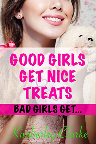 Good Girls Get Nice Treats: An ABDL / Ageplay Story