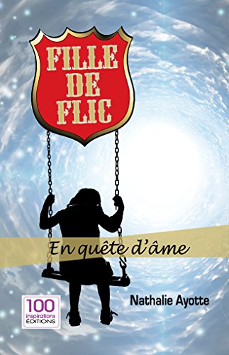Violence conjugale : Fille de flic en quÃªte d'Ã¢me (French Edition)