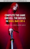Complete the Game And Kill the Bosses in Devil May Cry 4 - Unofficial Video Game Guide