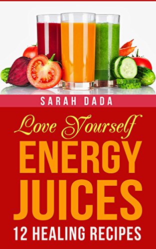 Love Yourself: Energy Juices