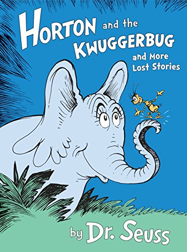 Book Cover Horton and the Kwuggerbug and More Lost Stories (Classic Seuss)