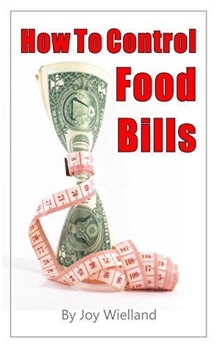 How to Control Food Bills: The Diet for the Food Dollar Plan