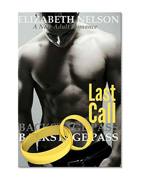 Backstage Pass: Last Call (The Backstage Pass Rock Star Romance Book 6)