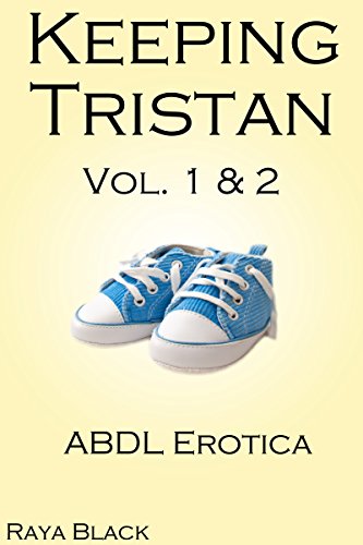 Keeping Tristan Bundle Vol. 1 & Vol. 2 (Gay ABDL Erotica)