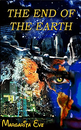 The End of the Earth: Apocalypse in New York in the Last Days. (Science fiction Book 1)