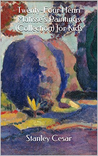 Twenty-Four Henri Matisse's Paintings (Collection) for Kids
