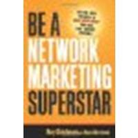 Be a Network Marketing Superstar: The One Book You Need to Make More Money Than You Ever Thought Possible by Christensen, Mary, Christensen, Wayne [AMACOM, 2007] (Paperback) [Paperback]