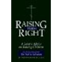 Raising Them Right: A Saint's Advice on Raising Children by Theophan the Recluse [Conciliar Press Ministries Inc., 2005] (Paperback) [Paperback]