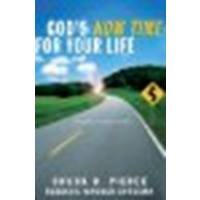 God's Now Time for Your Life: Enter into Your Prophetic Destiny by Pierce, Chuck D., Sytsema, Rebecca Wagner [Regal, 2006] (Paperback) [Paperback]